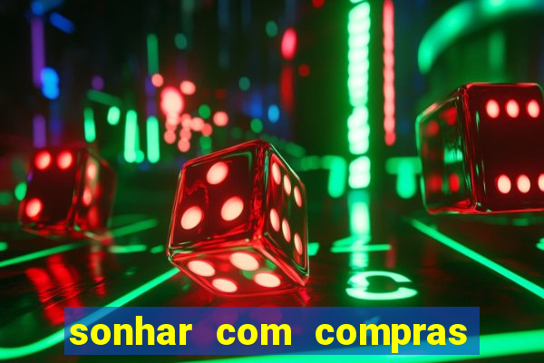 sonhar com compras no mercado